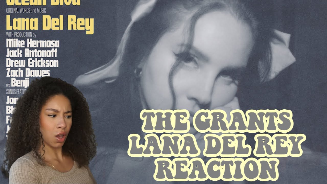 THE GRANTS LANA DEL REY REACTION!