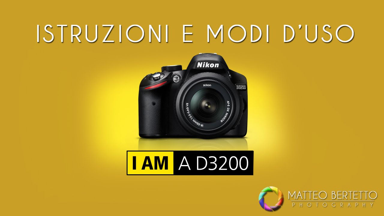 Nikon D3200 - Istruzioni e Modalità d'uso