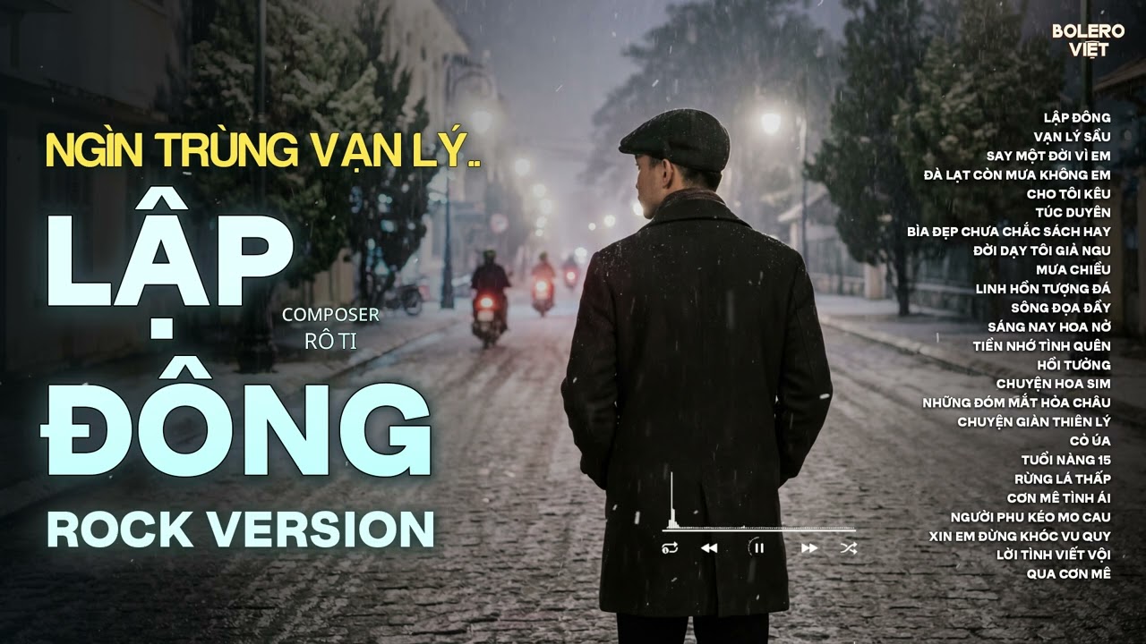 LẬP ĐÔNG - ROCK VERSION | RÔ TI | NHẠC BUỒN HOT TIKTOK | NGHÌN TRÙNG VẠN LÝ NGƯỜI ĐI CÓ VUI HAY BUỒN