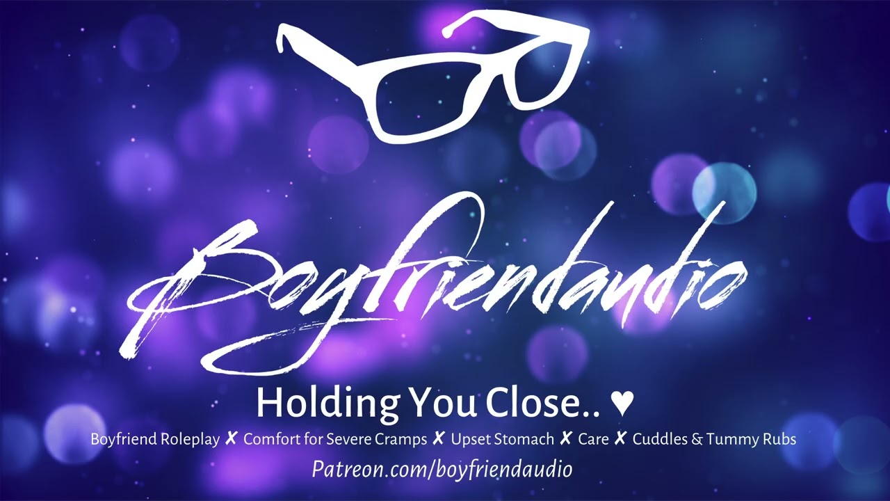 Holding You Close.. [Boyfriend Roleplay][Comfort for Severe Cramps][Period Comfort][Cuddling] ASMR