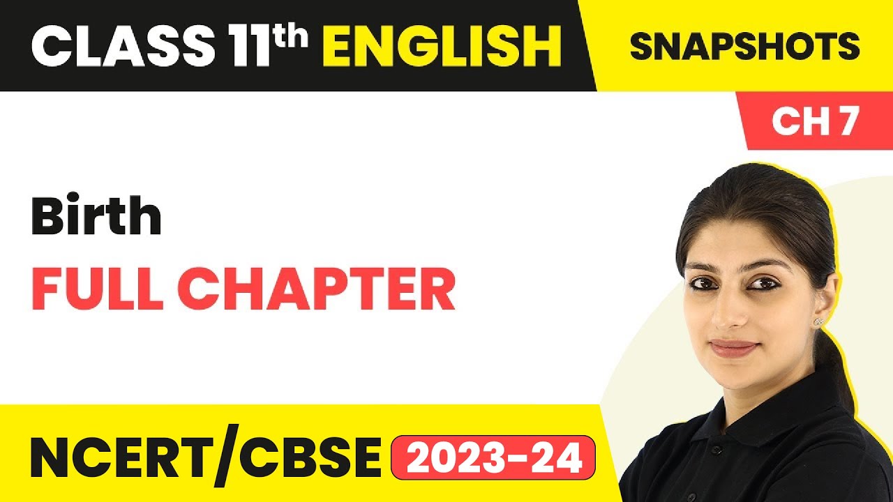 Class 11 English Snapshot Chapter 7 | Birth Full Chapter Explanation, Summary & Question Answers