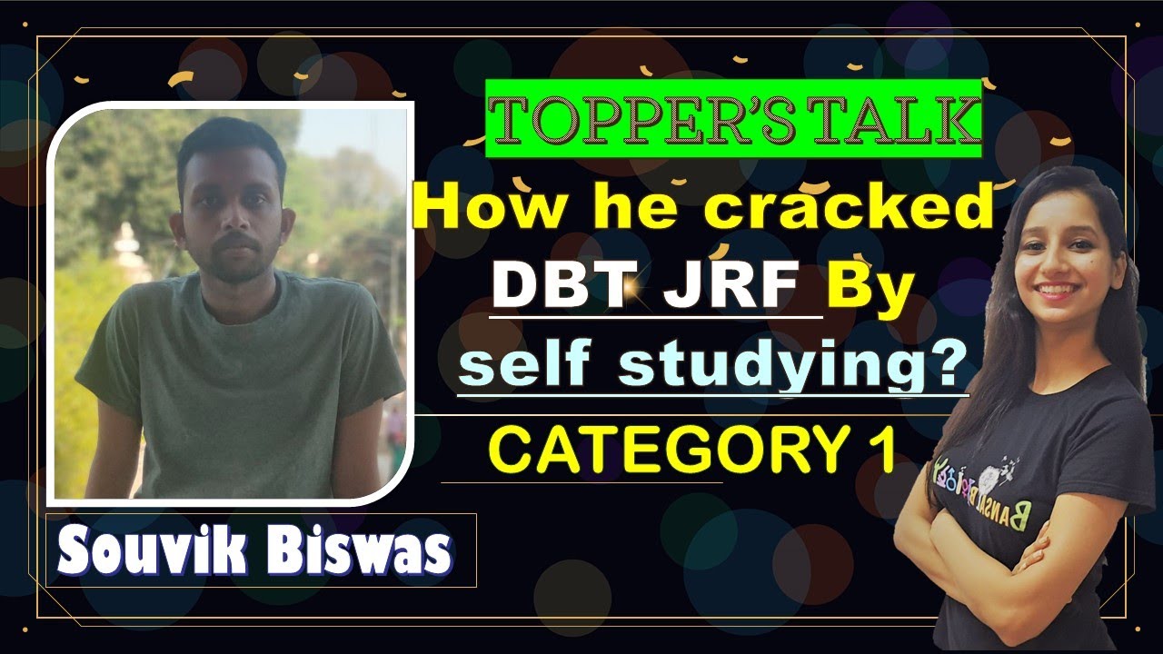 Topper's Talk Souvik Biswas-DBT JRF Category 1|How he Cracked DBT by self studying?Know his strategy