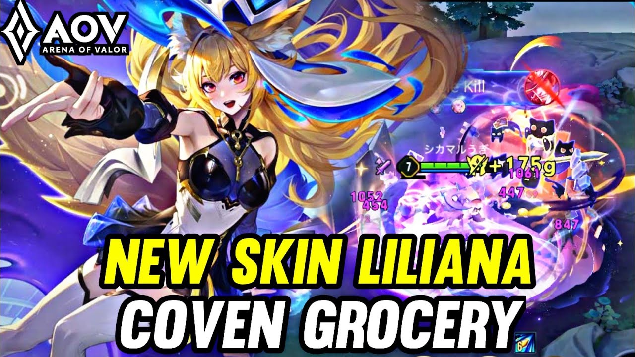 AOV : NEW SKIN LILIANA COVEN GROCERY - ARENA OF VALOR LIÊNQUÂNMOBILE ROV