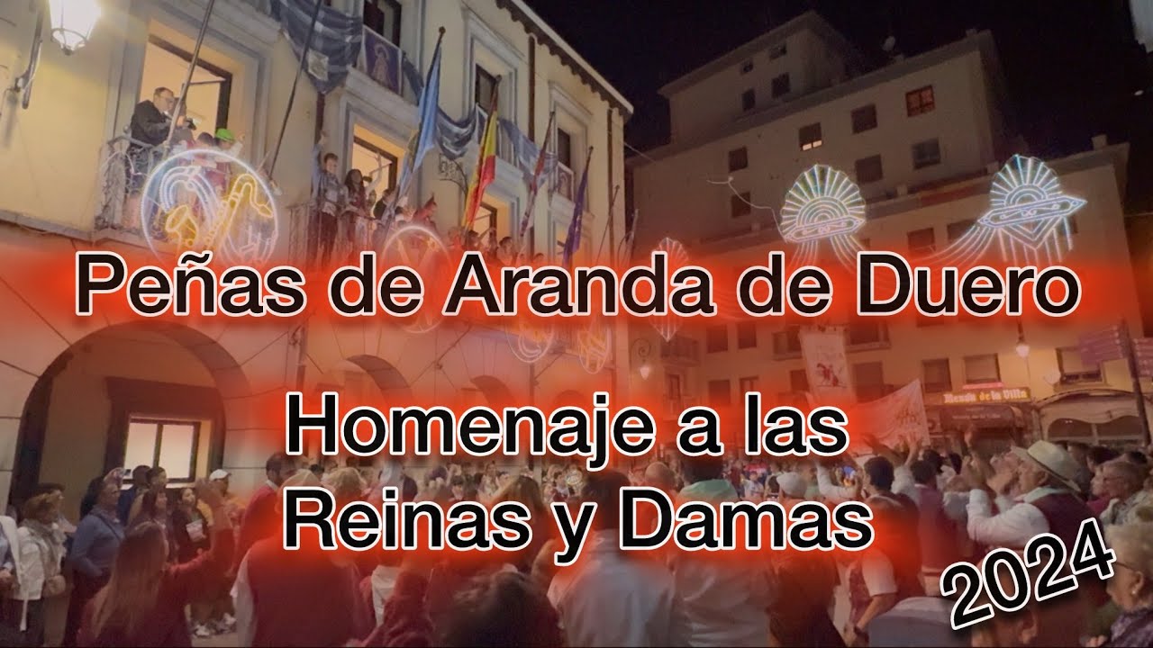 Homenaje de las Peñas a las Reinas y Damas Aranda de Duero 2024
