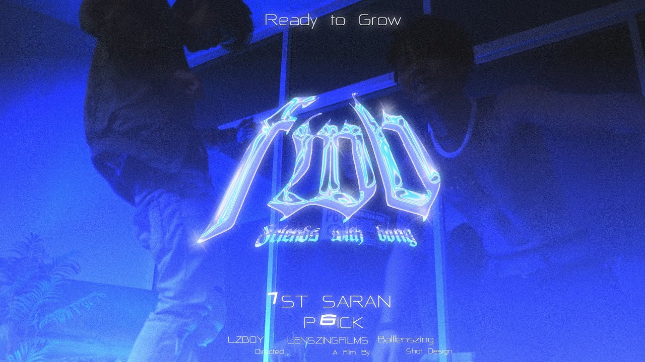 1ST & SARAN - FWB(Friends with bong) Ft. P6ICK (Official MV)