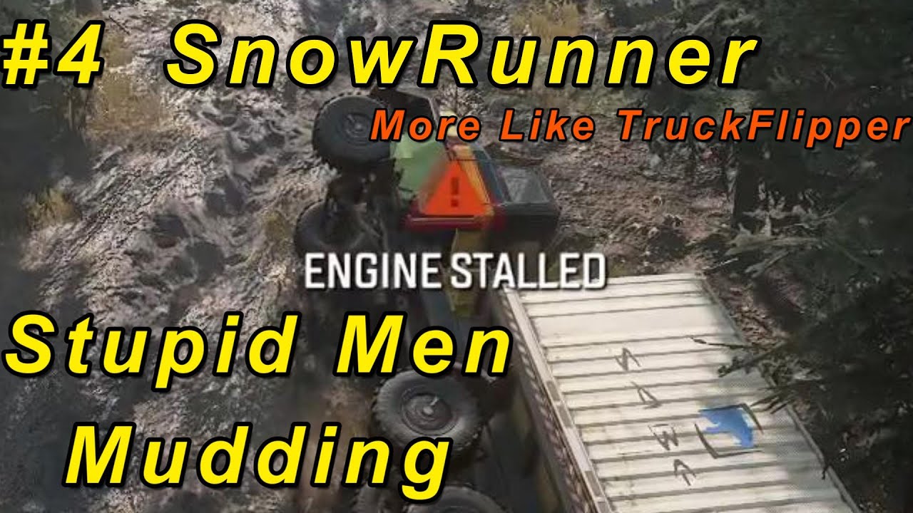 Stupid Men Mudding Ep #4 More Like TruckFlipper