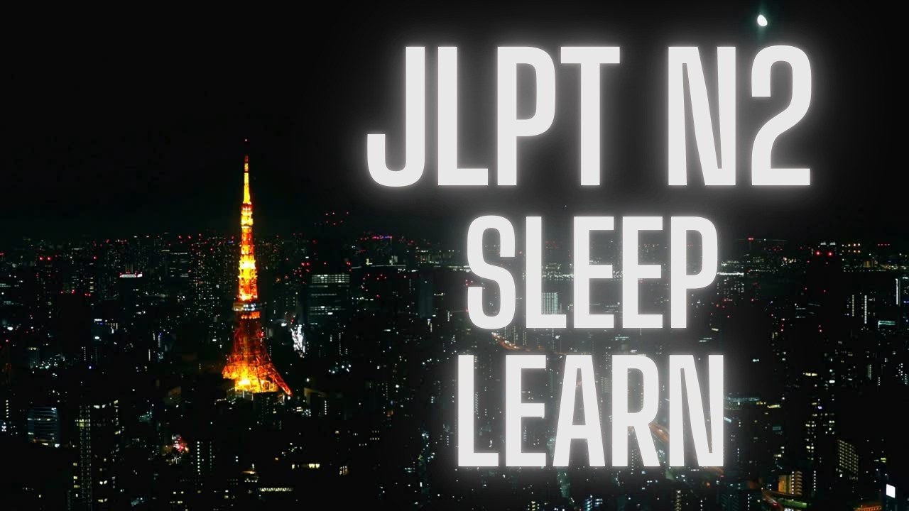 JLPT N2 Vocabulary in Hiragana Order (A-I-U-E-O) | Learn Japanese While You Sleep