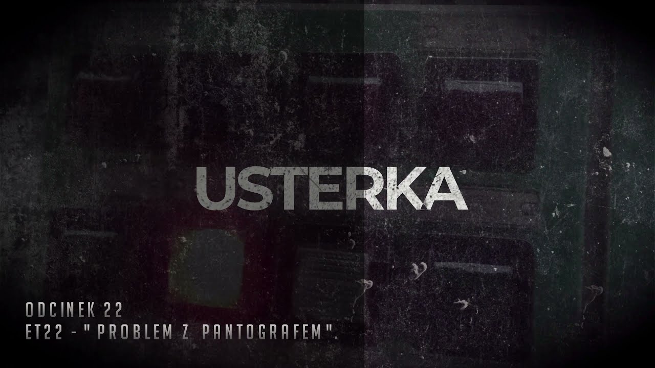 USTERKA- odc.22 -ET22 
