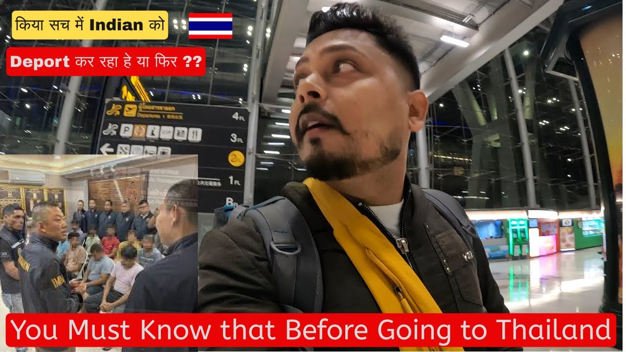 You Must Know that Before Going to Thailand | What the Situation going on for Indian 