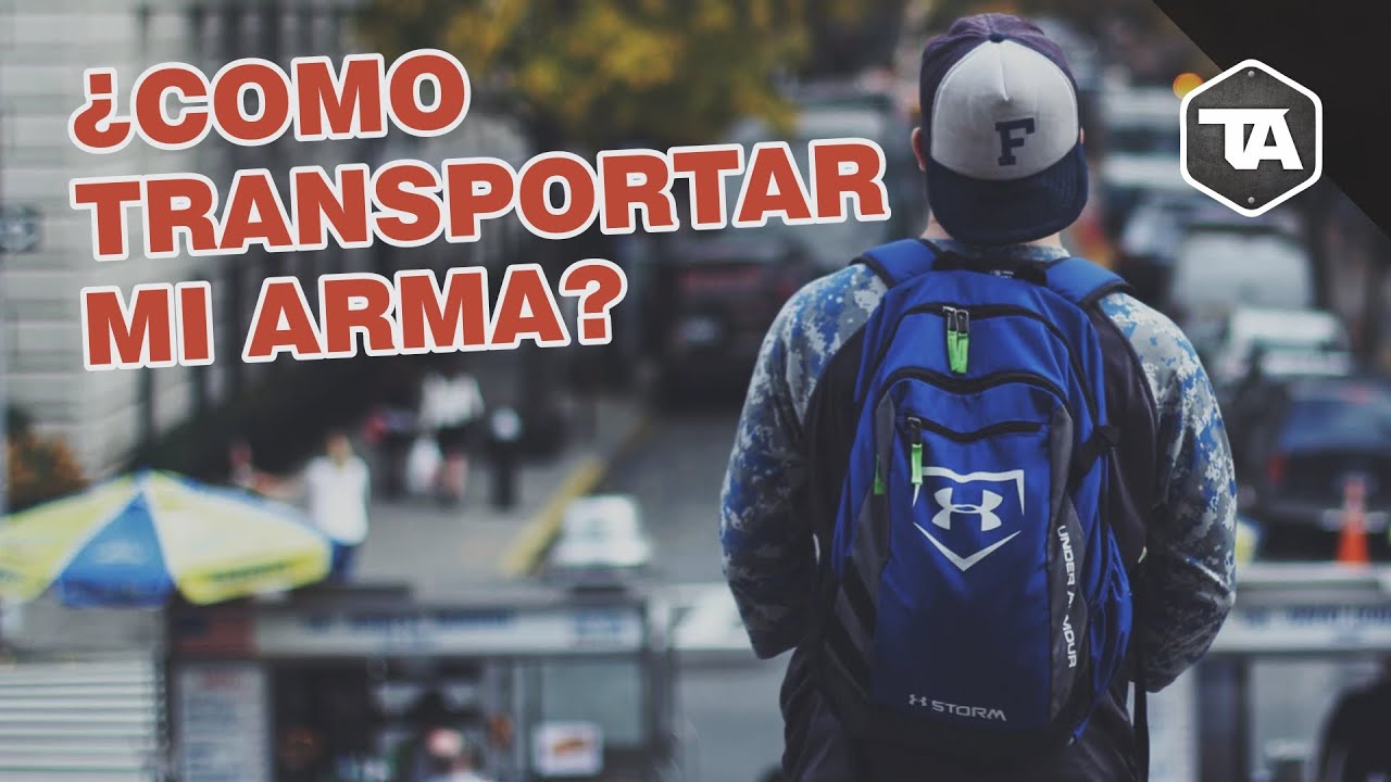 &iquest;C&oacute;mo transportar mi arma?