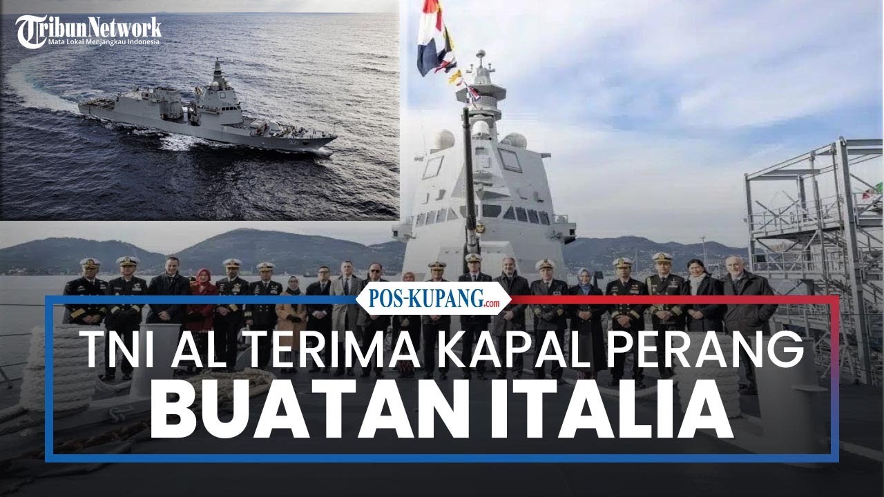 TNI AL Terima Kapal Perang Baru Buatan Italia