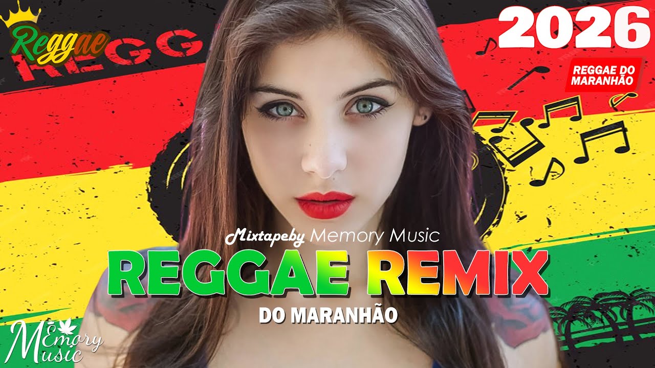 REGGAE DO MARANHÃO 2026 🔥 MELHORES DE 2025 REGGAE REMIX 🔥 OS MELHORES REGGAES INTERNCIONAL 2026