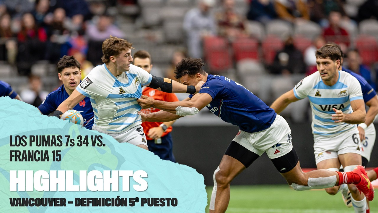 Highlights Los Pumas 7´s 34 vs Francia 15 - Seven de Vancouver 2025/26 (DEFINICIÓN 5° PUESTO)