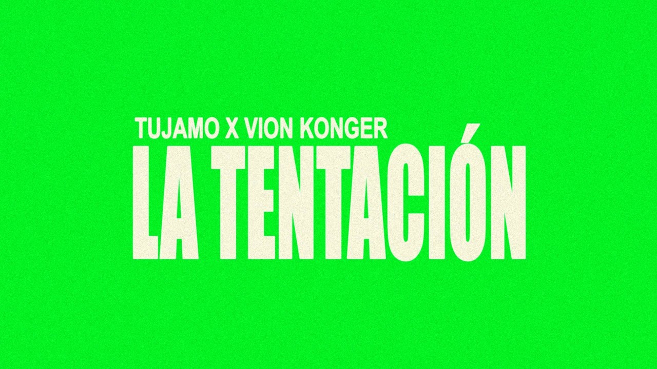Tujamo x Vion Konger - La Tentaci&oacute;n (Visualizer)