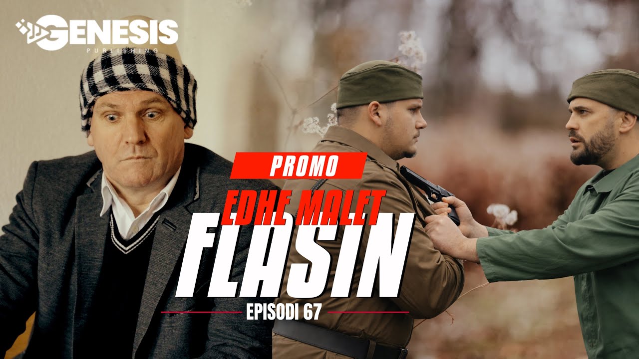 EDHE MALET FLASIN - Episodi 67 (PROMO)