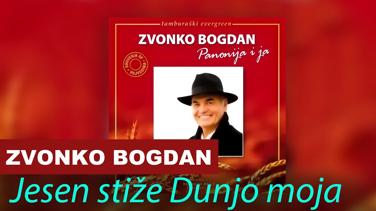 Zvonko Bogdan - Jesen Stiže Dunjo Moja - Vojvodina Music Official