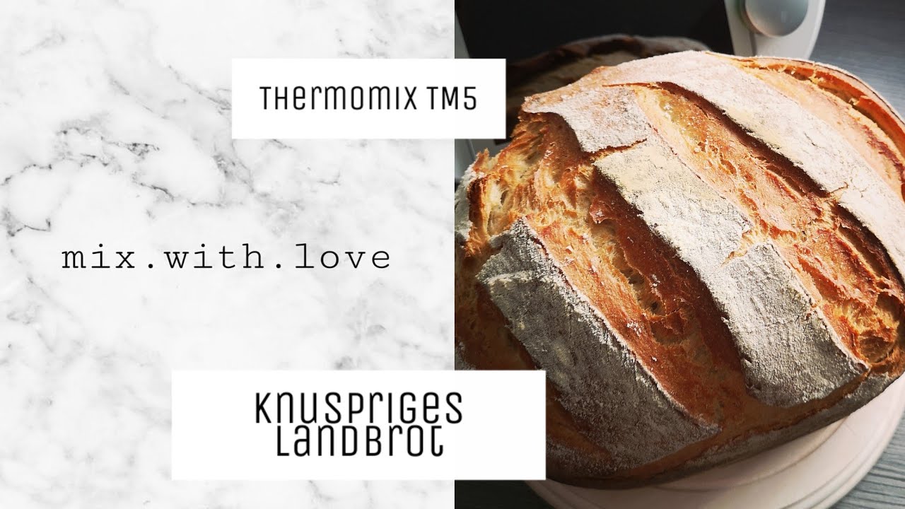 Bestes Knuspriges Landbrot Thermomix TM5