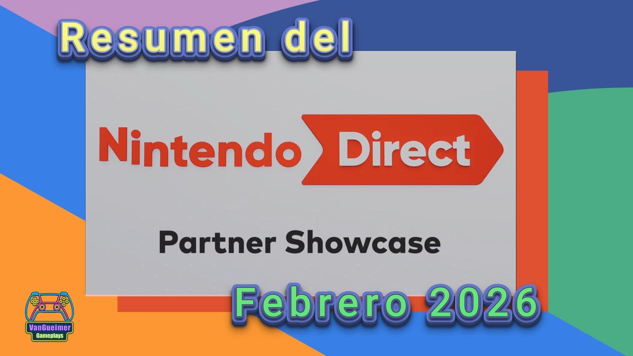Resumen Nintendo direct partner showcase febrero 26