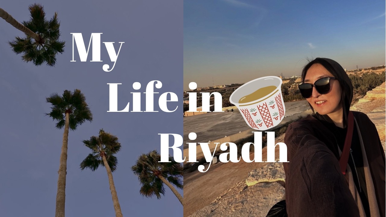 Expat life in Riyadh, Saudi Arabia