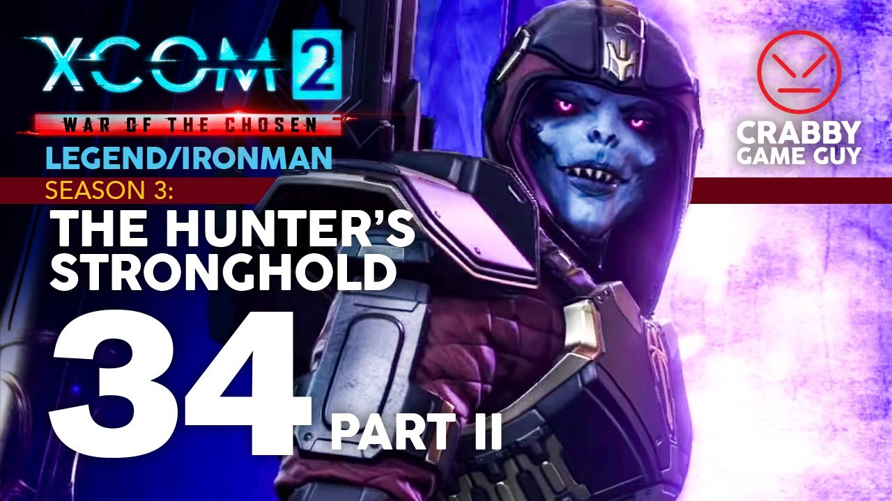 The Hunt Ends Here | Hunter Stronghold Part 2! XCOM2 War of the Chosen Legend/Ironman