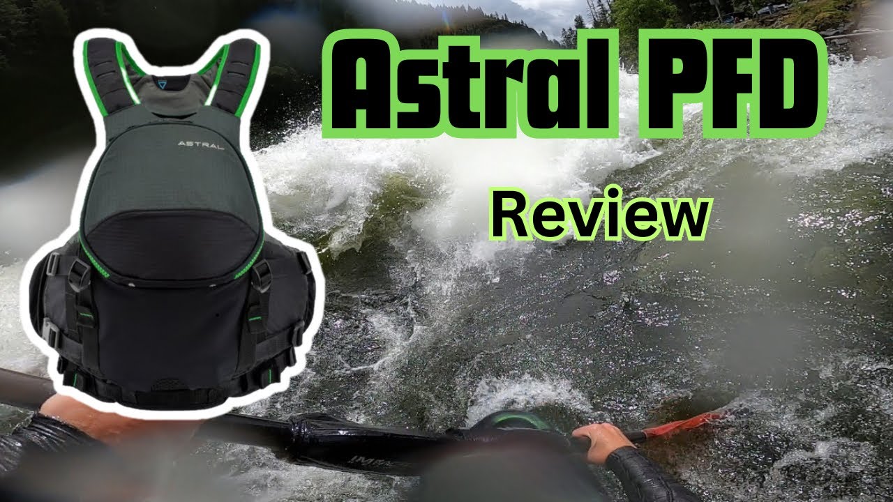 Astral Bluejacket PFD review for white water kayaking | most important kayak gear