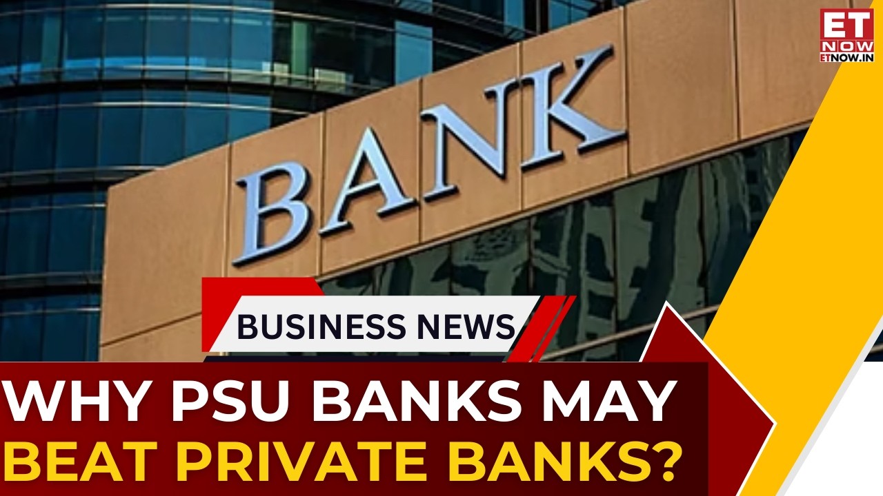 PSU Banks to Outperform? Banking Sector Outlook & Loan Growth Explained | Business News | ET Now