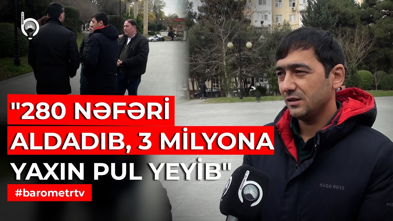 280 nəfəri aldatdı, 3 milyon manatı mənimsədi &ndash; Daşqın Əmlak qalmaqalı | Barometr TV