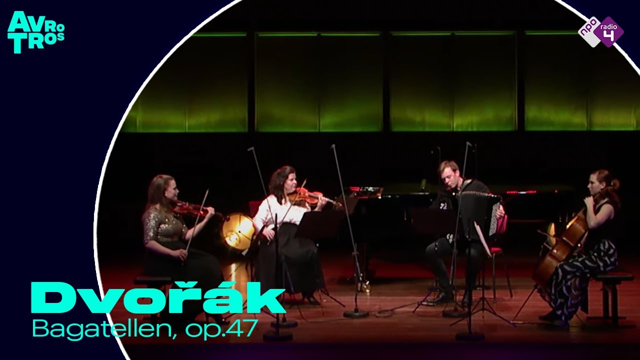 Dvořák: Bagatellen, op.47 - Groen, Lunansky, Siekman & Van Cauwenberghe - Live concert HD