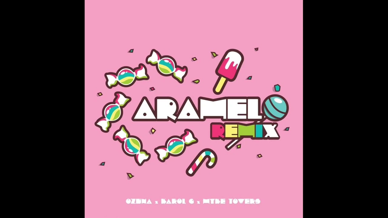 CARAMELO REMIX - OZUNA, KAROL G Y MYKE TOWERS (canci&oacute;n official)