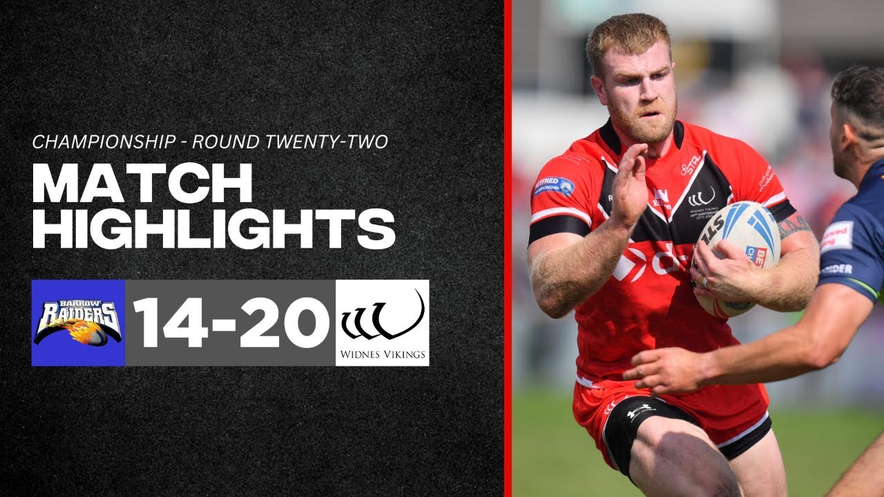 Match Highlights: Barrow Raiders 14-20 Widnes Vikings