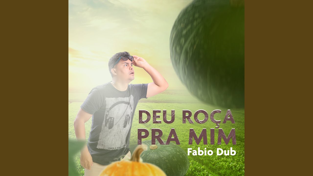 DEU ROÇA PRA MIM