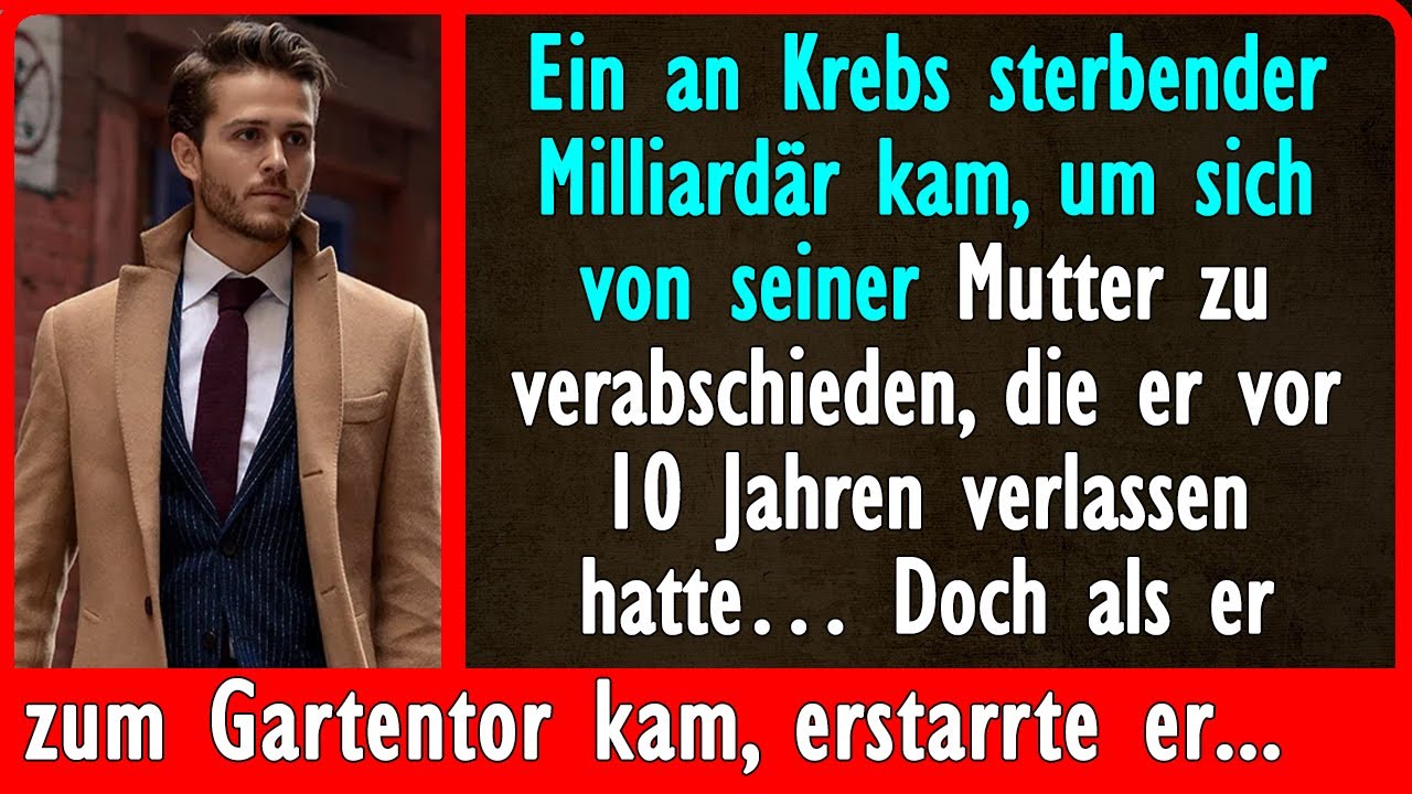 Ein Milliardär kam, um sich von seiner Mutter zu verabschieden, die er vor 10 Jahren verlassen hatte