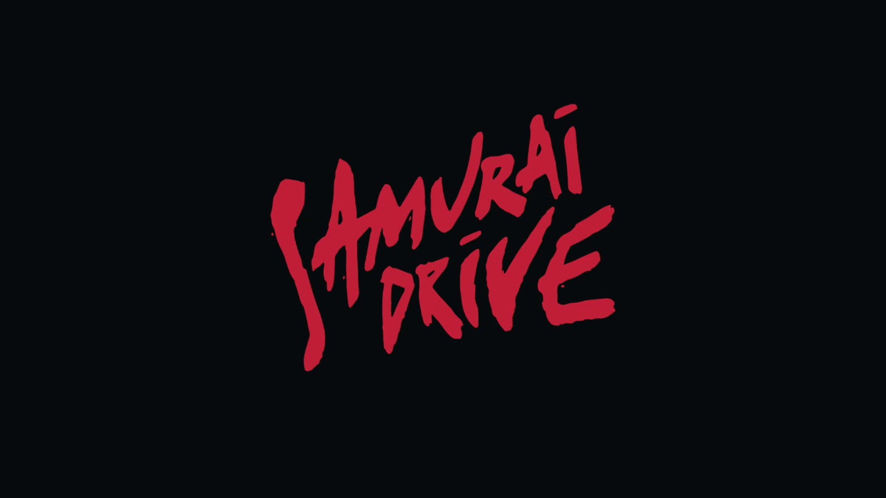 Samurai Drive - I Would Never Have To Know