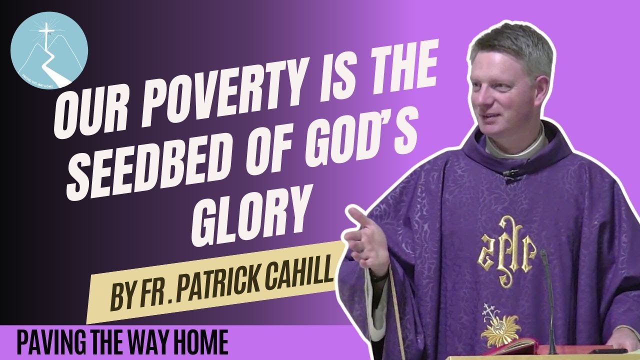 Our Poverty is the Seedbed of God's Glory