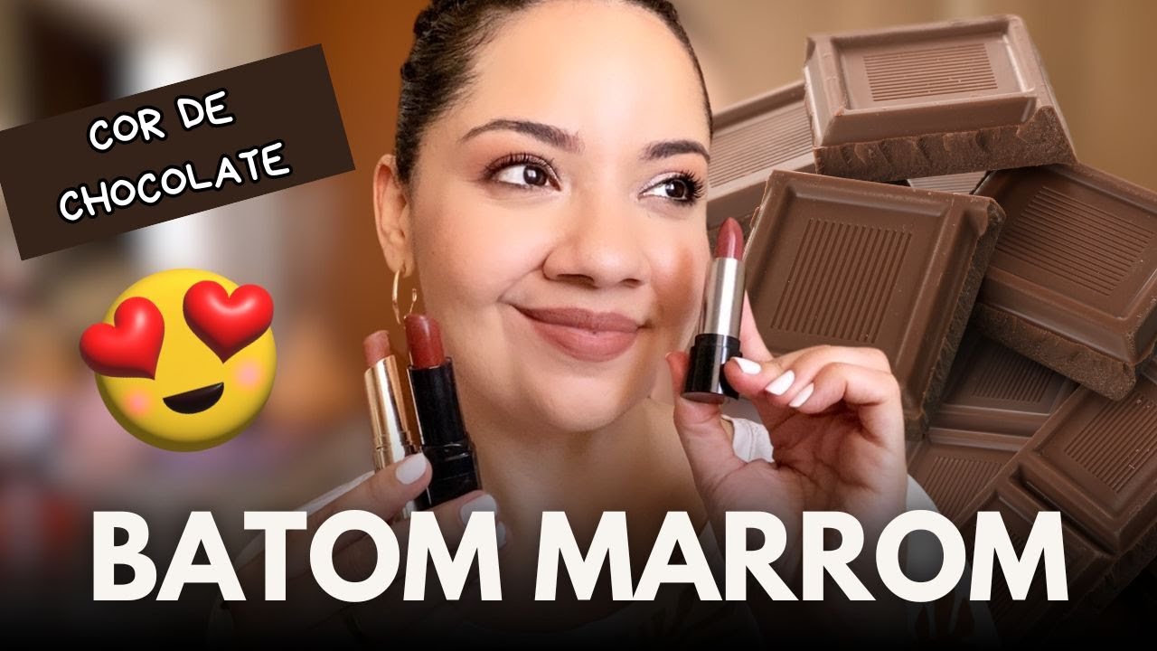 7 BATONS PERFEITOS PRA QUEM GOSTA DE MARROM | COR DE CHOCOLATE