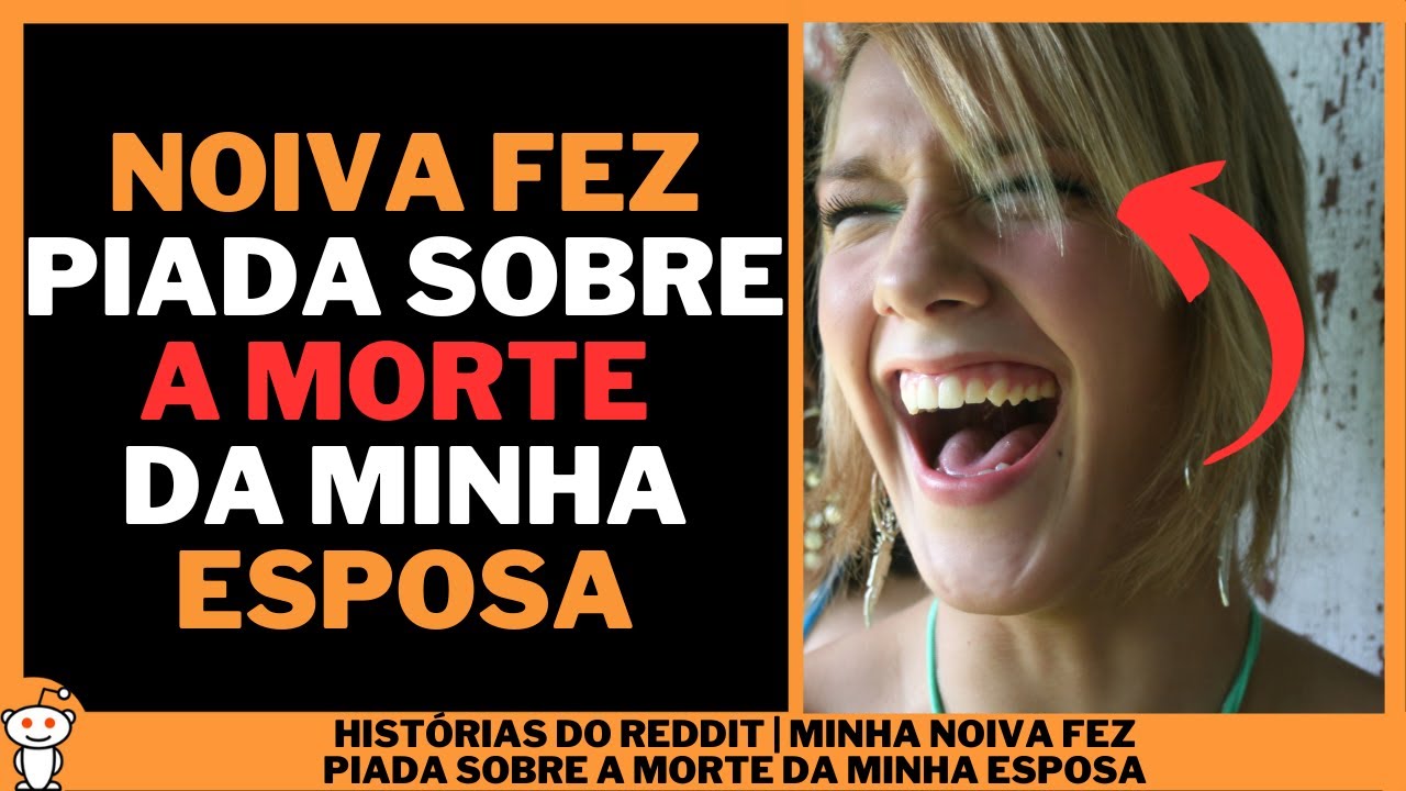 MINHA NOIVA FEZ PIADA SOBRE A MORTE DA MINHA ESPOSA | Histórias do Reddit
