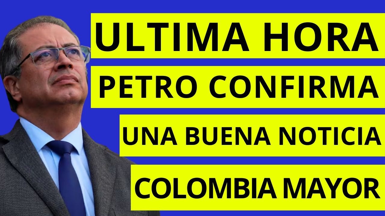 🚨Colombia Mayor: Fechas de Pagos Noviembre 2025 🚨 Petro CONFIRMA BUENA NOTICIA 🚨 CUANDO PAGAN?