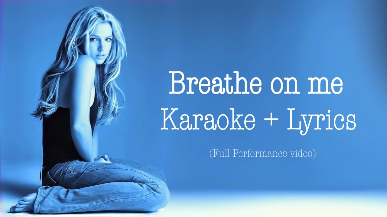 Breathe on me - Britney Spears (Karaoke)