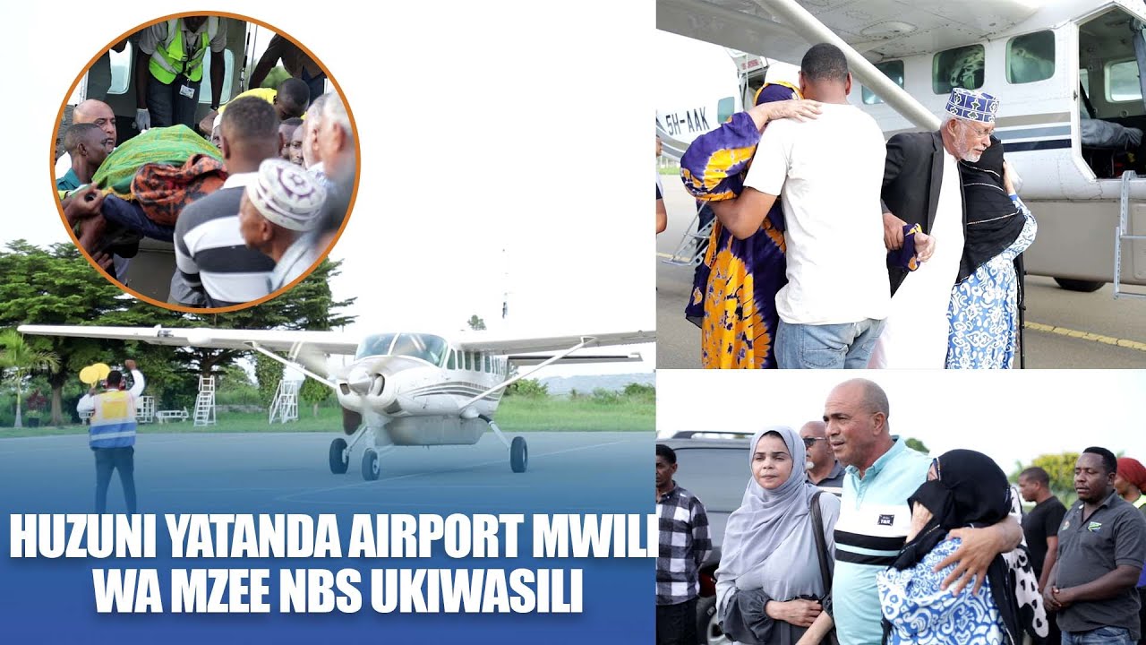HUZUNI NA MAJONZI YATANDA MWILI WA MZEE NBS UKIWASILI AIRPORT LEO HII