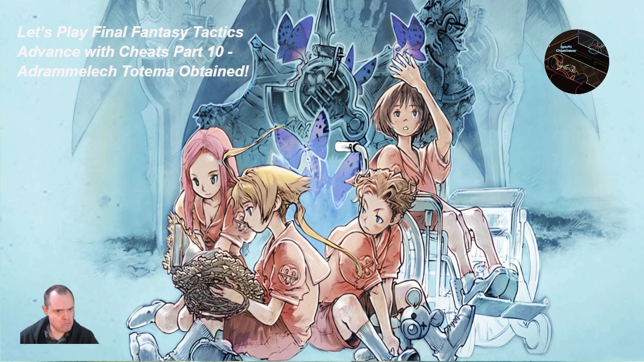 Let’s Play Final Fantasy Tactics Advance with Cheats Part 10 - Adrammelech Totema Obtained!