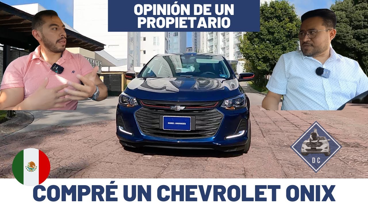 Compré un Chevrolet Onix - Opinión de un propietario | Daniel Chavarría