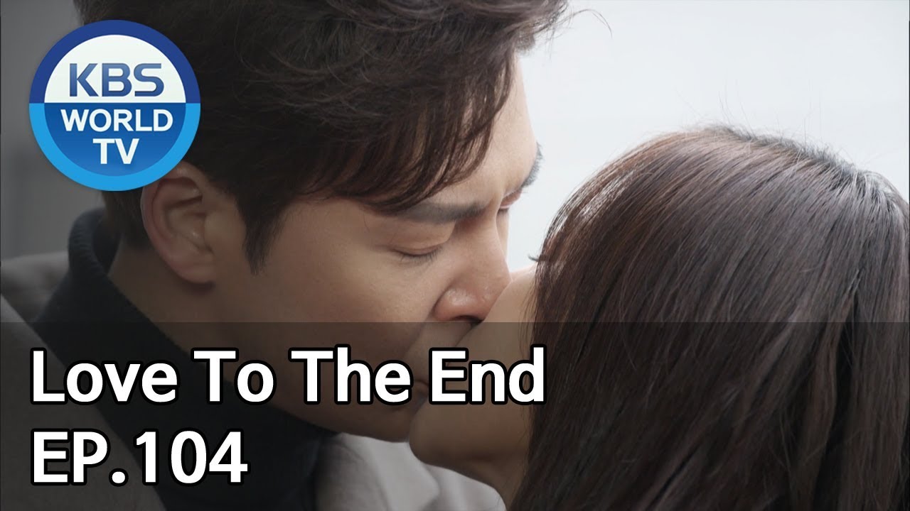 Love To The End | 끝까지 사랑 EP.104(final) [SUB: ENG, CHN/2019.01.08]