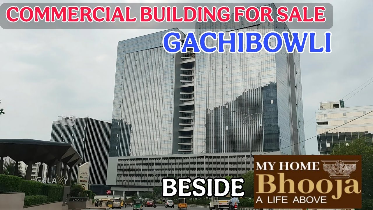 GACHIBOWLI COMMERCIAL BUILDING FOR SALE BESIDE MY HOME BHOOJA HYDERABAD ELIP PROPERTY