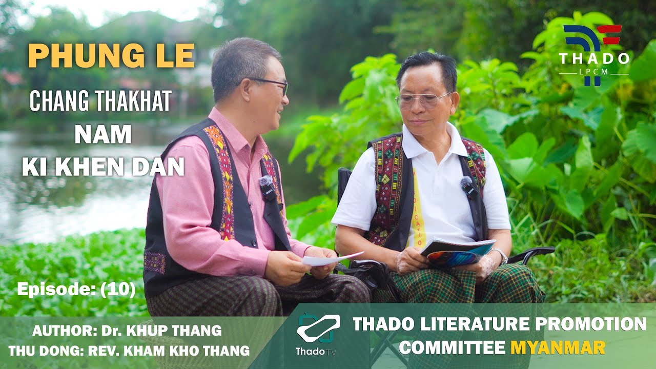 PHUNG  LE CHANG THAKHAT  NAM KI KHEN DAN - Episode (10)