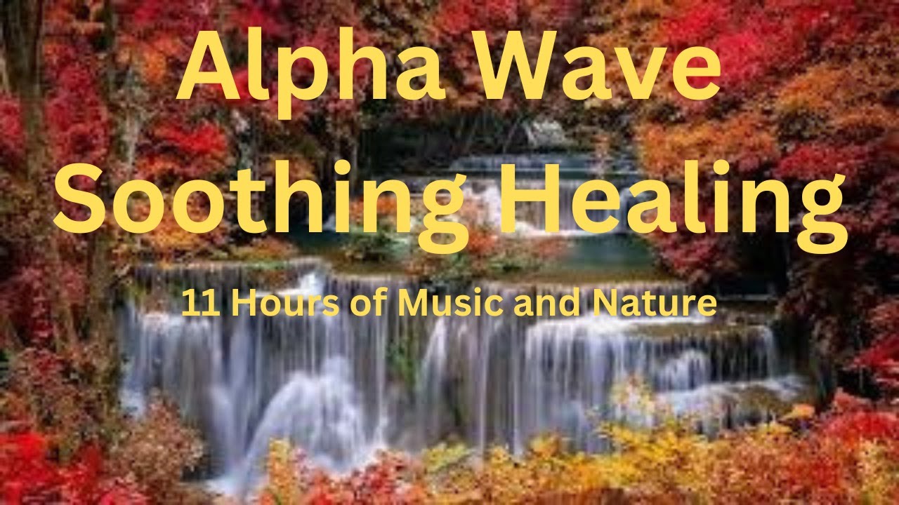 Alpha Wave Soothing Healing  Video. Please  LIKE & SUBSCRIBE & Hit the BELL