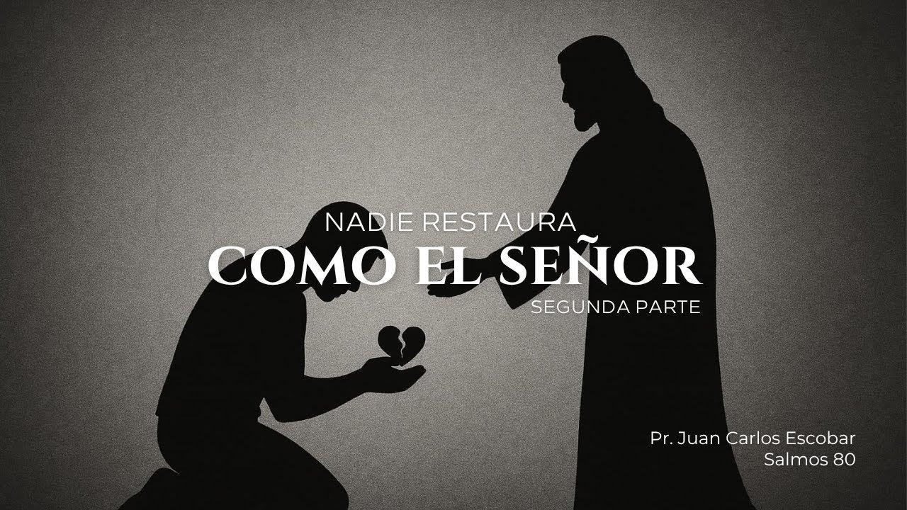 02 de noviembre de 2025 | Nadie Restaura Como el Señor, Parte 2 | Salmos 80