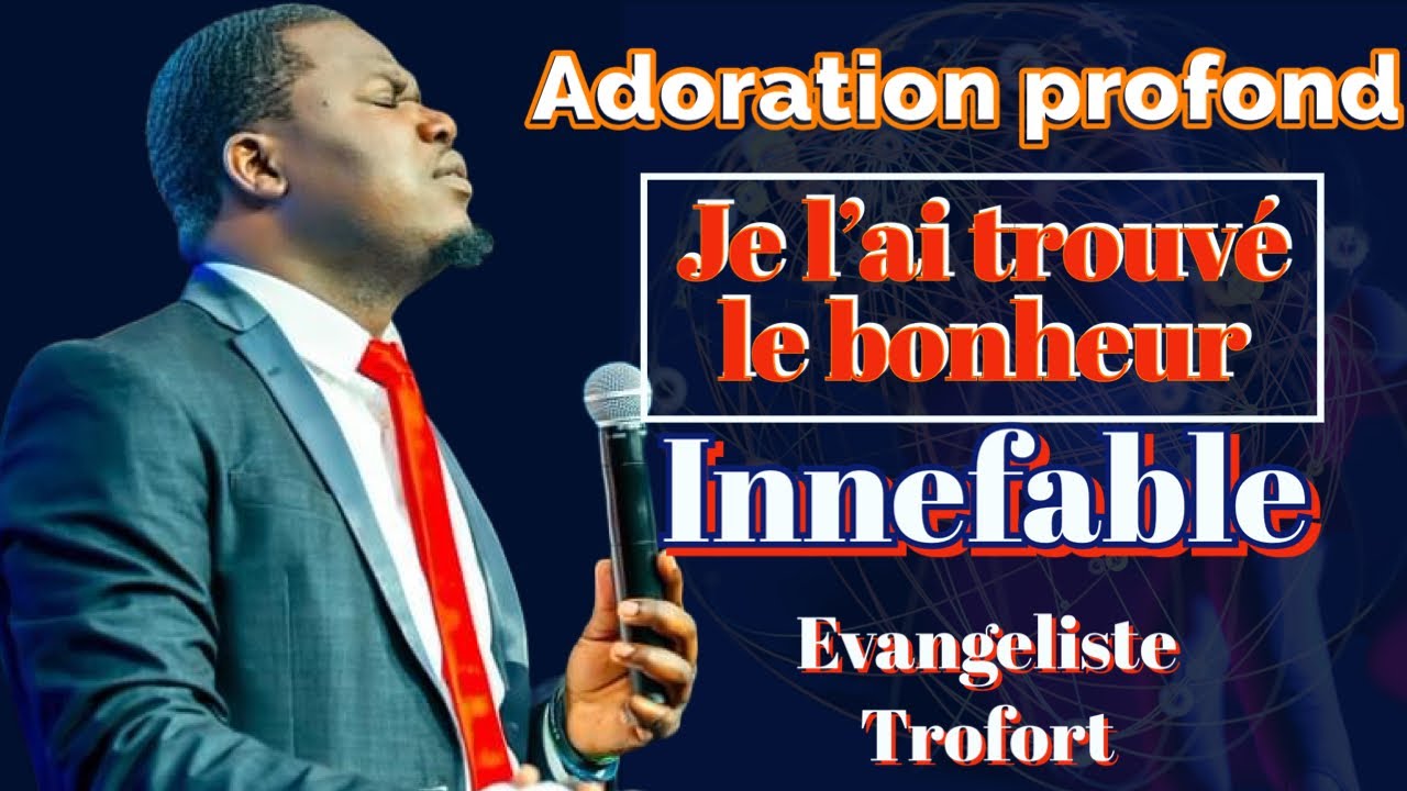 Je l’ai trouve le bonheur ineffable | m paka viv san ou Jezu | Adoration nanm  | Evangeliste Trofort