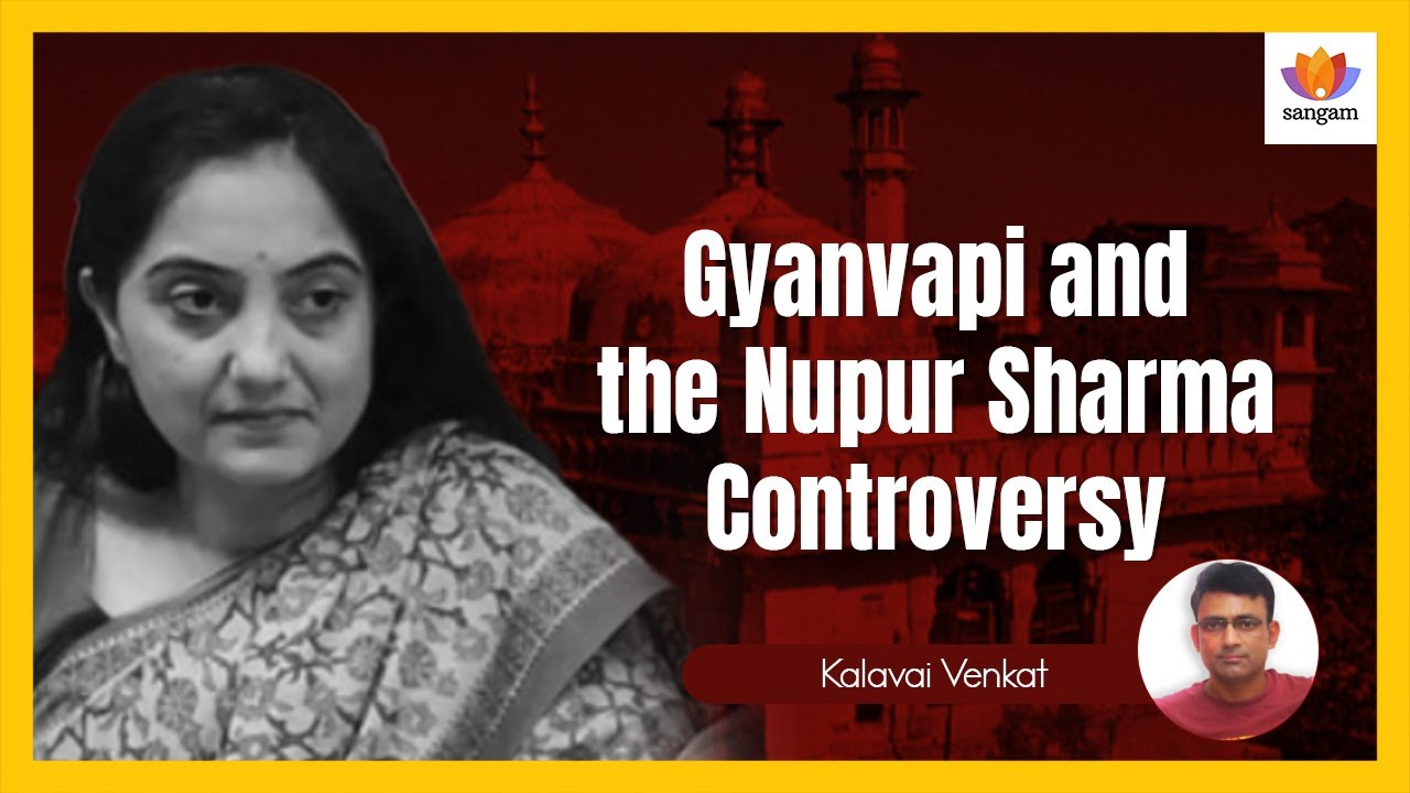 Nupur Sharma Controversy: Kalavai Venkat on Blasphemy Laws, Gyanvapi & Hindu-Muslim Relations
