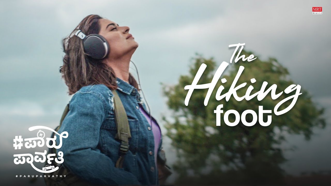 #ParuParvathy | #The Hiking Foot Video Song | Anthony Mckeon | Deepika Das | Nagarjun Sharma