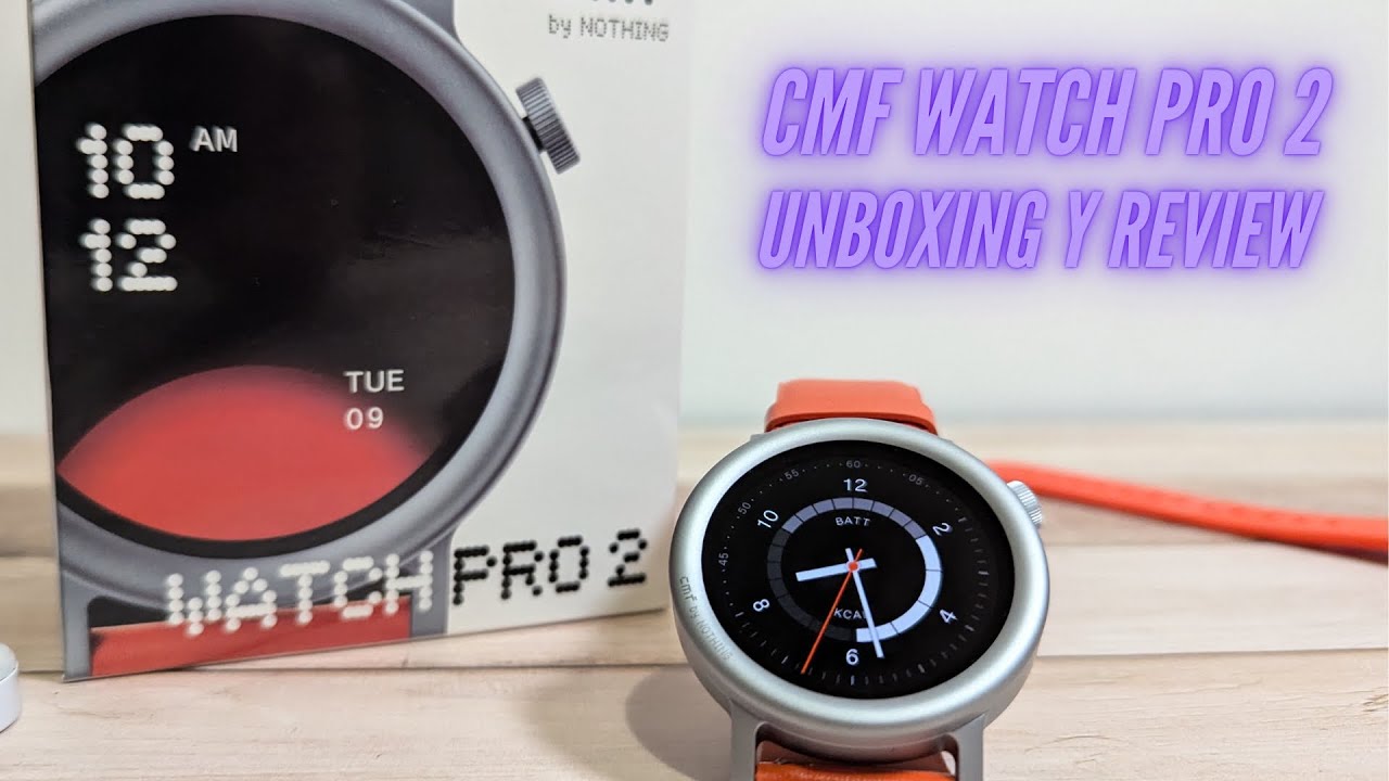 CMF Watch Pro 2: Unboxing 📦 y Comparativa con el Watch Pro 1 ⌚ ¿Vale la Pena el Nuevo reloj de CMF?🤔